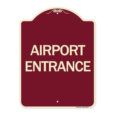 Signmission Designer Series Sign Airport Entrance, Burgundy Heavy-Gauge Aluminum Sign, 24" x 18", BU-1824-24460 A-DES-BU-1824-24460